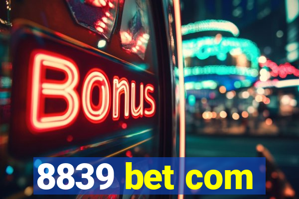 8839 bet com